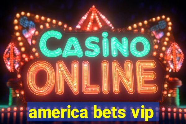 america bets vip